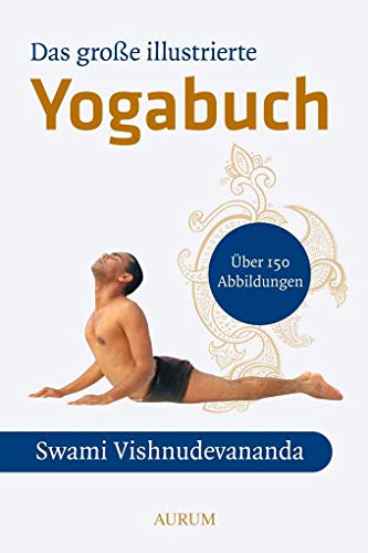 Das große illustrierte Yoga-Buch: Einf. v. Marcus Bach von Aurum Verlag